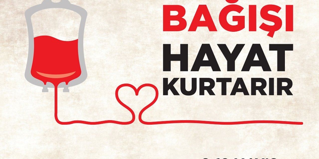 ‘Kan bağışı, insancıl ve onurlu bir davranıştır’