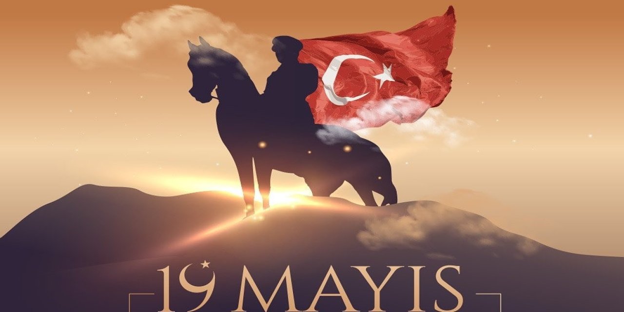 19 Mayıs Atatürk’ü Anma, Gençlik ve Spor Bayramımız Kutlu Olsun!