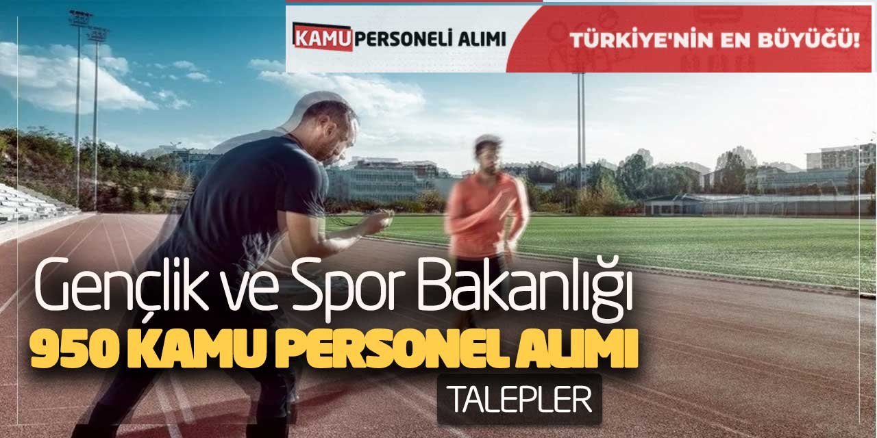 Gençlik ve Spor Bakanlığı 950 Kamu Personel Alımı Yapacak!