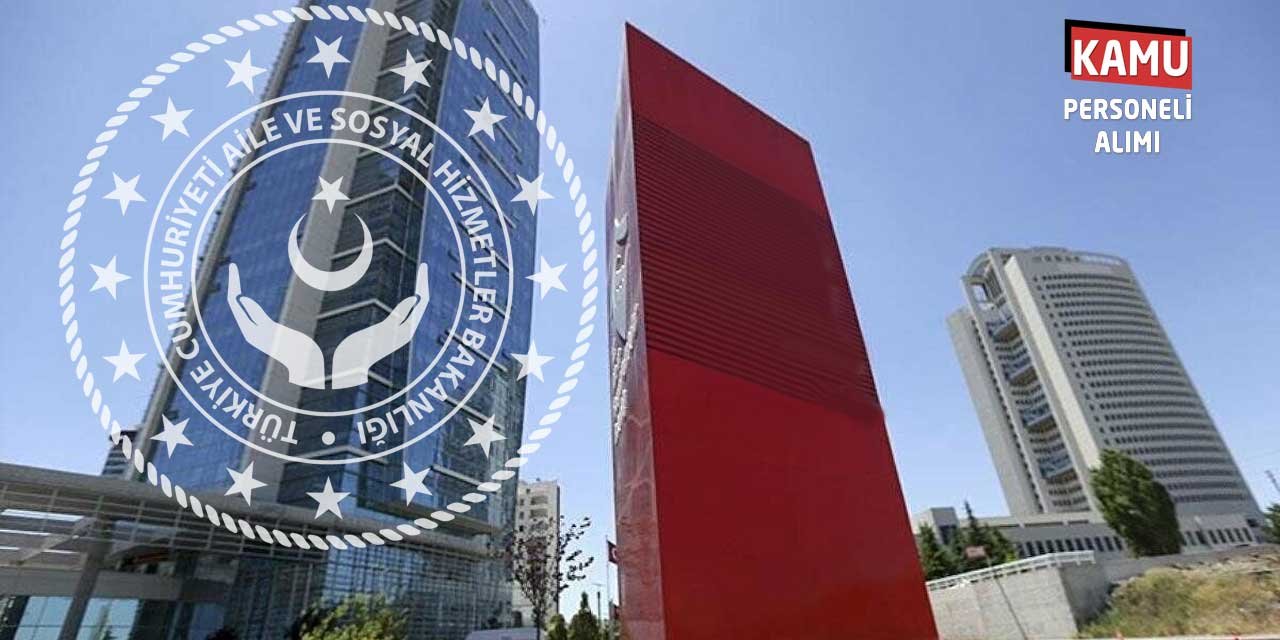 Aile Bakanlığı 2390 Personel Alımı! Başvurularda Önemli Detaylar…