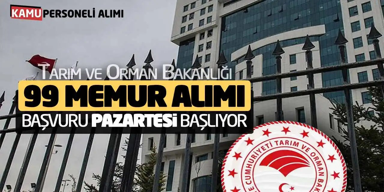 Tarım ve Orman Bakanlığı 99 Memur Alımı Başvuruları Başlıyor