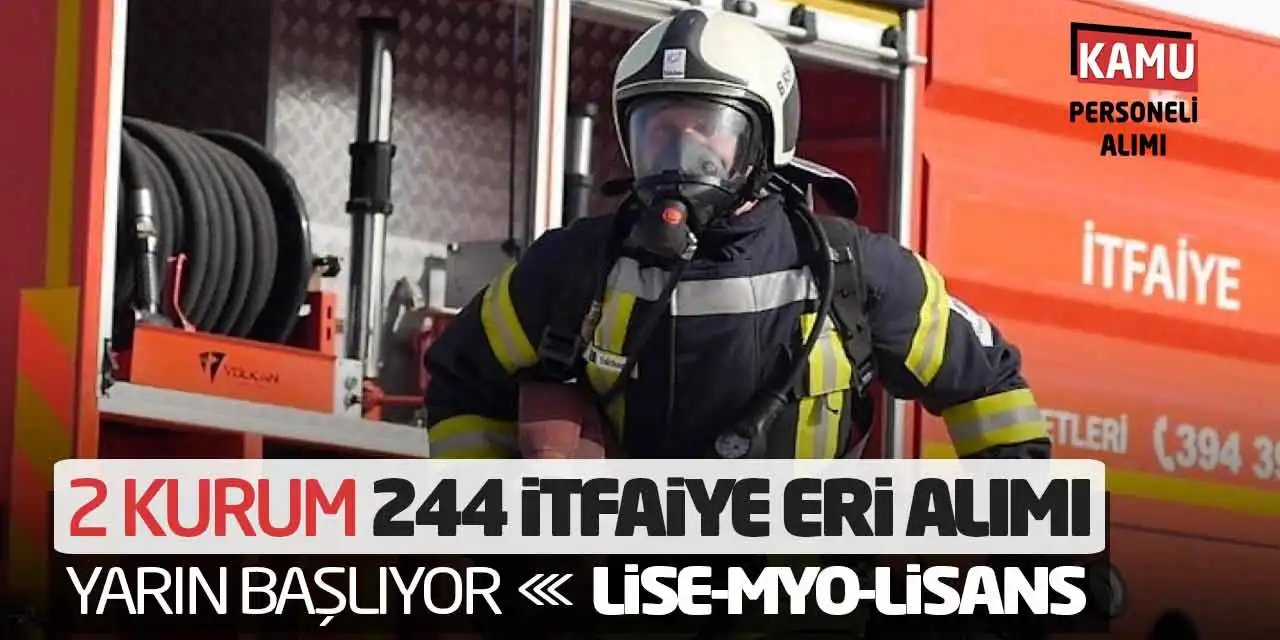 Büyükşehir Belediyeleri 244 İtfaiye Eri Alımı İçin Başvurular Başlıyor