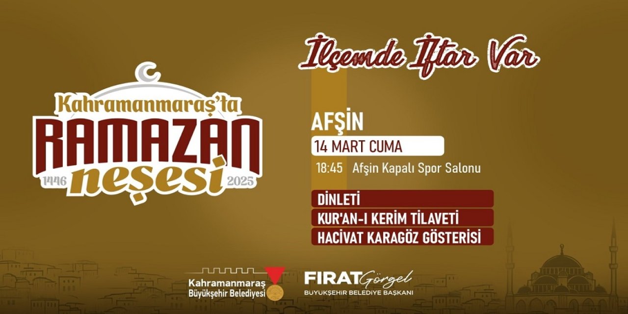 “İlçemde İftar Var” programı 14 Mart’ta Afşin’de!