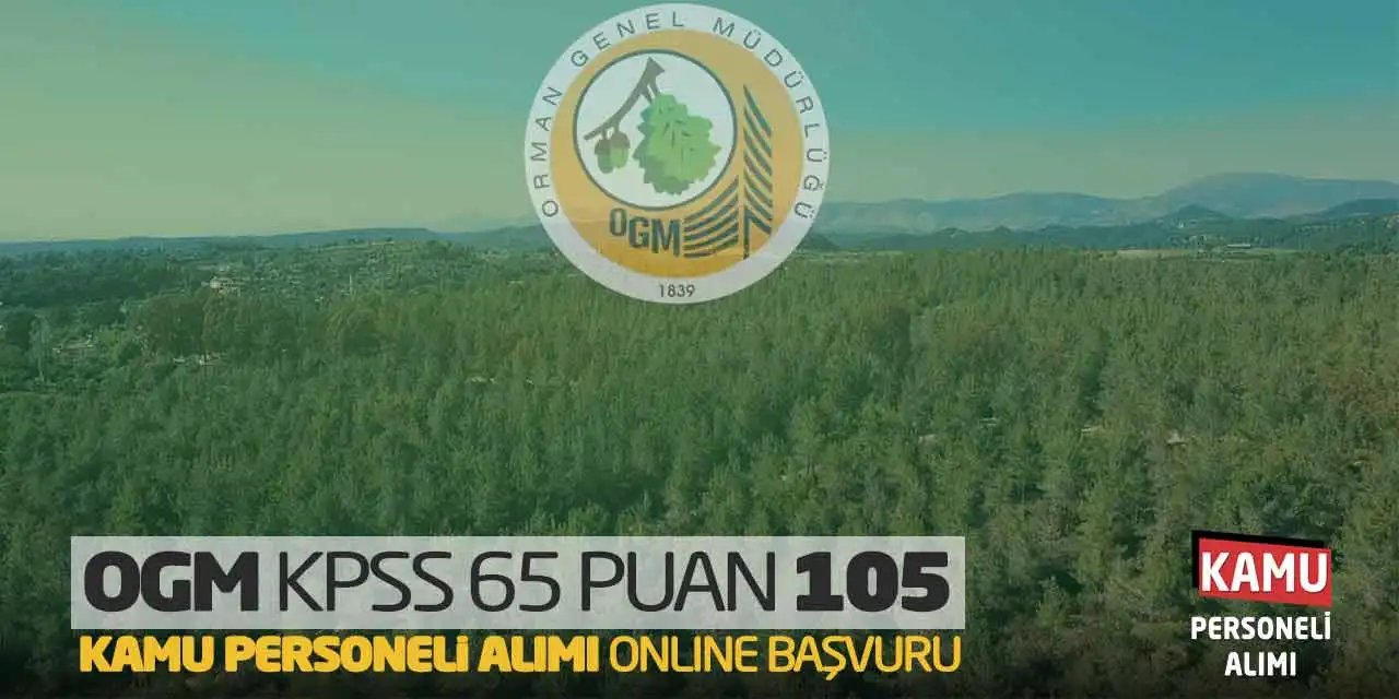 OGM'den 105 Sözleşmeli Kamu Personeli Alımı!