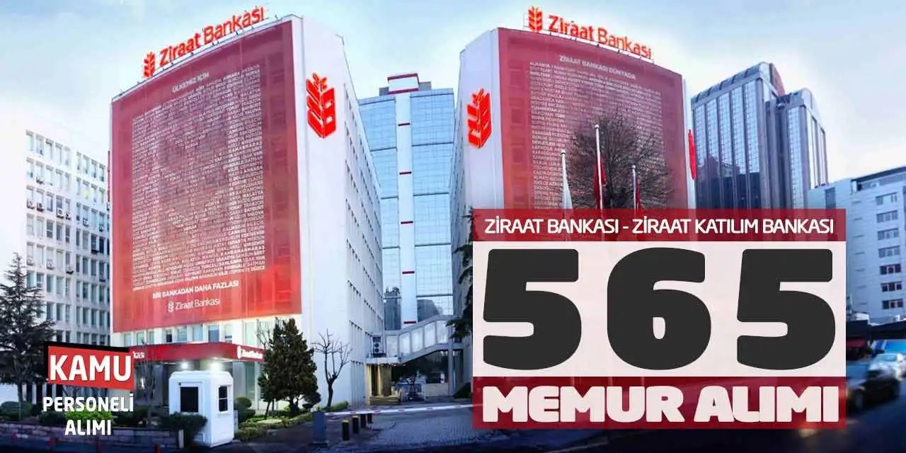 Ziraat Bankası ve Ziraat Katılım Bankası'ndan 565 Memur Alımı