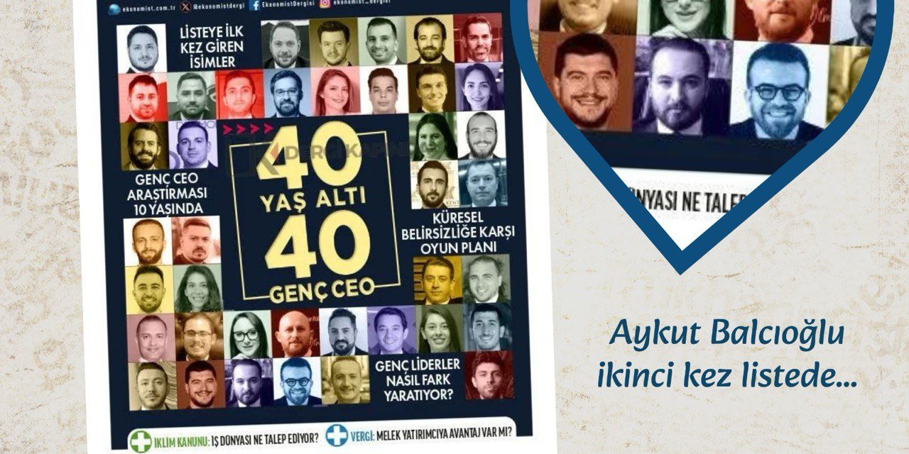 BLC Group CEO'su Balcıoğlu, "40 Yaş Altı 40 Genç CEO" Listesine İkinci Kez Girdi