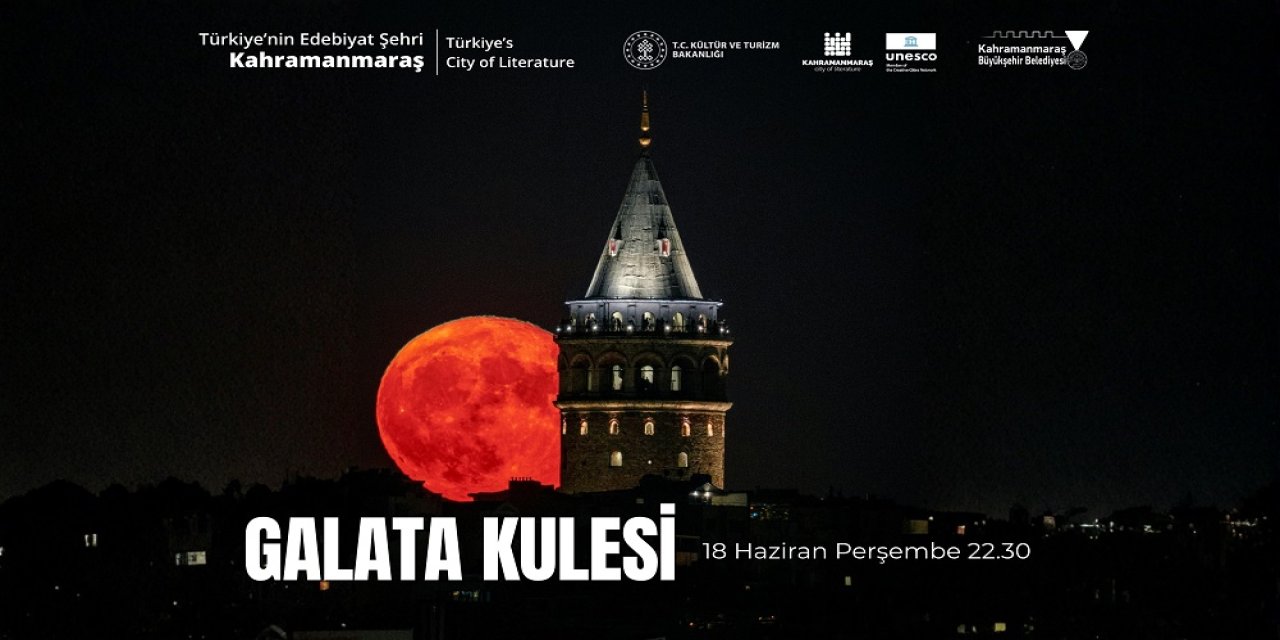 Galata Kulesi’nde UNESCO Edebiyat Şehri Kahramanmaraş’a Özel Gösteri