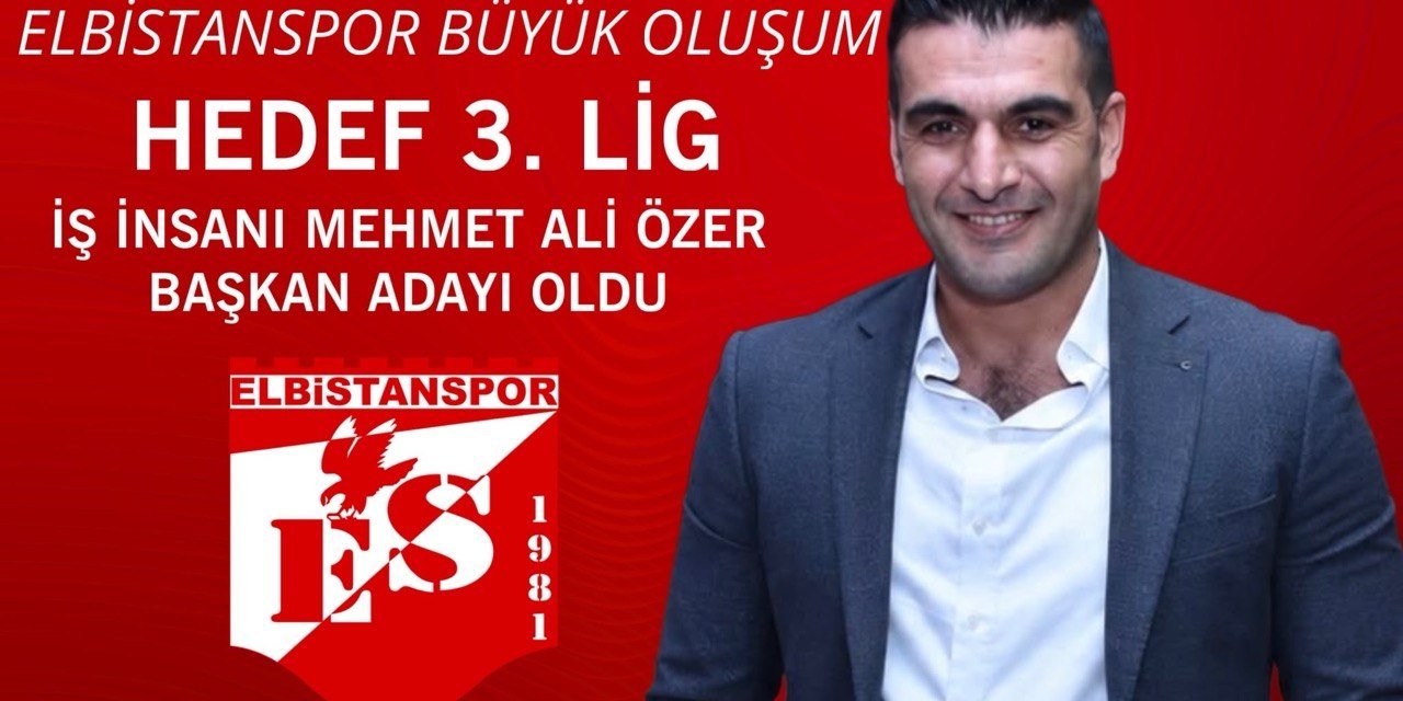 Mehmet Ali Özer, Elbistanspor Başkanlığına Aday Oldu
