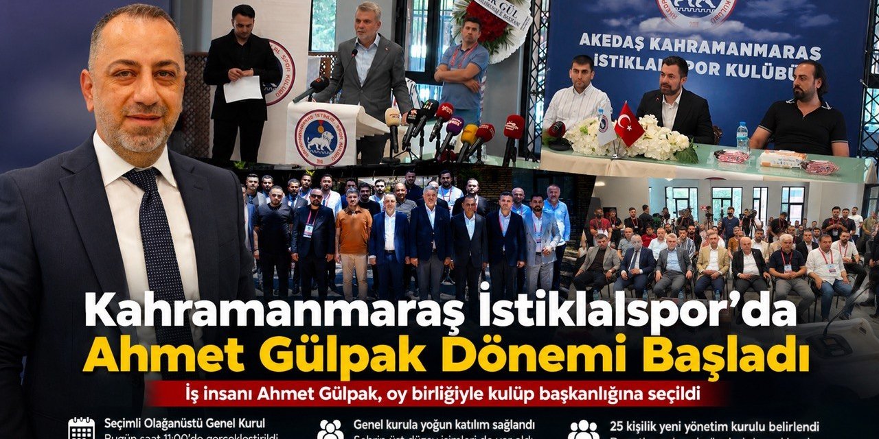 Kahramanmaraş İstiklalspor’da Ahmet Gülpak başkan seçildi
