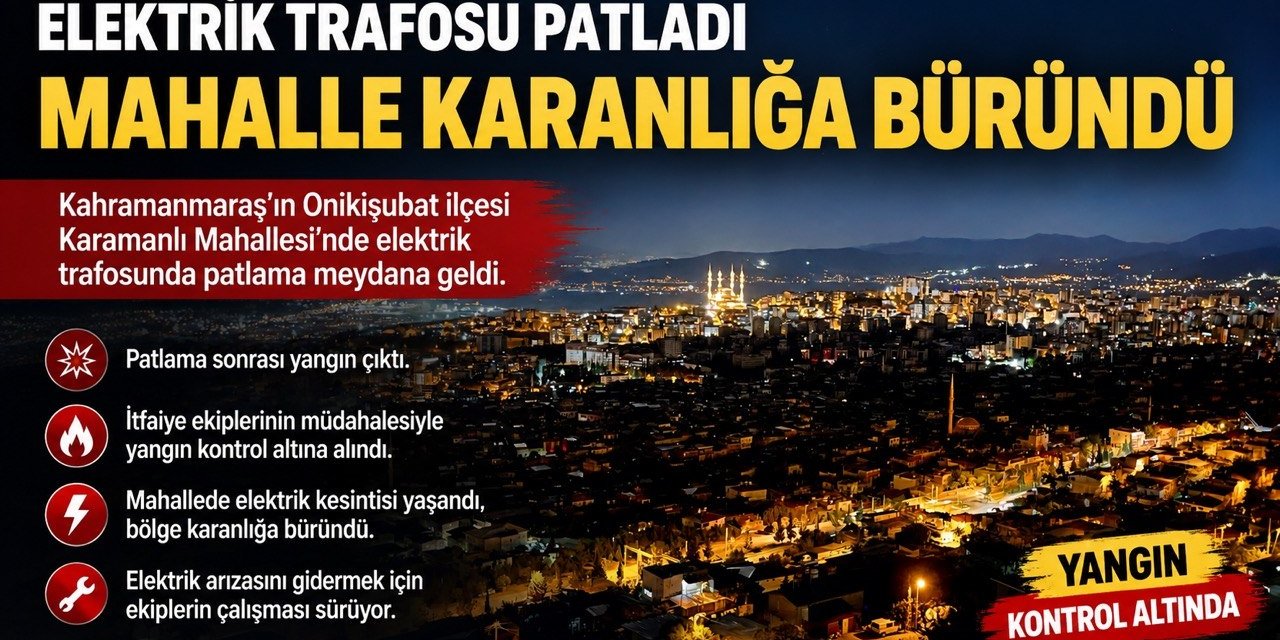 Elektrik trafosunda patlama paniği: Mahalle elektriksiz kaldı