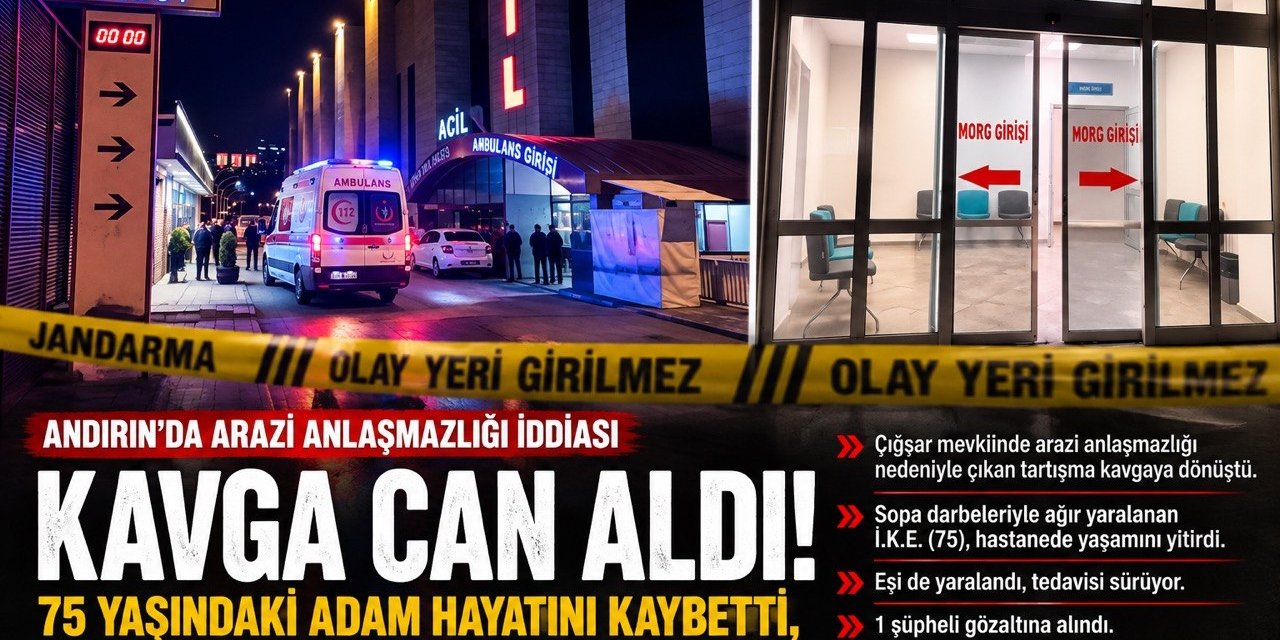 Kahramanmaraş’ta Arazi Anlaşmazlığı İddiası Kanlı Bitti: 75 Yaşındaki Adam Hayatını Kaybetti