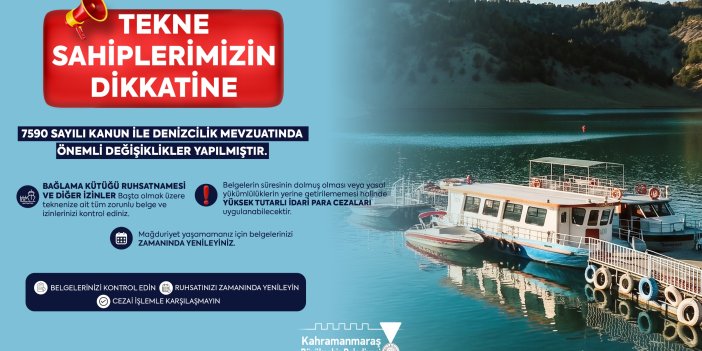 Kahramanmaraş’ta Tekne Sahiplerine Kritik Uyarı; Belgelerinizi Kontrol Edin!