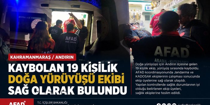 Kahramanmaraş’ta kaybolan 19 kişilik ekip sağ kurtarıldı