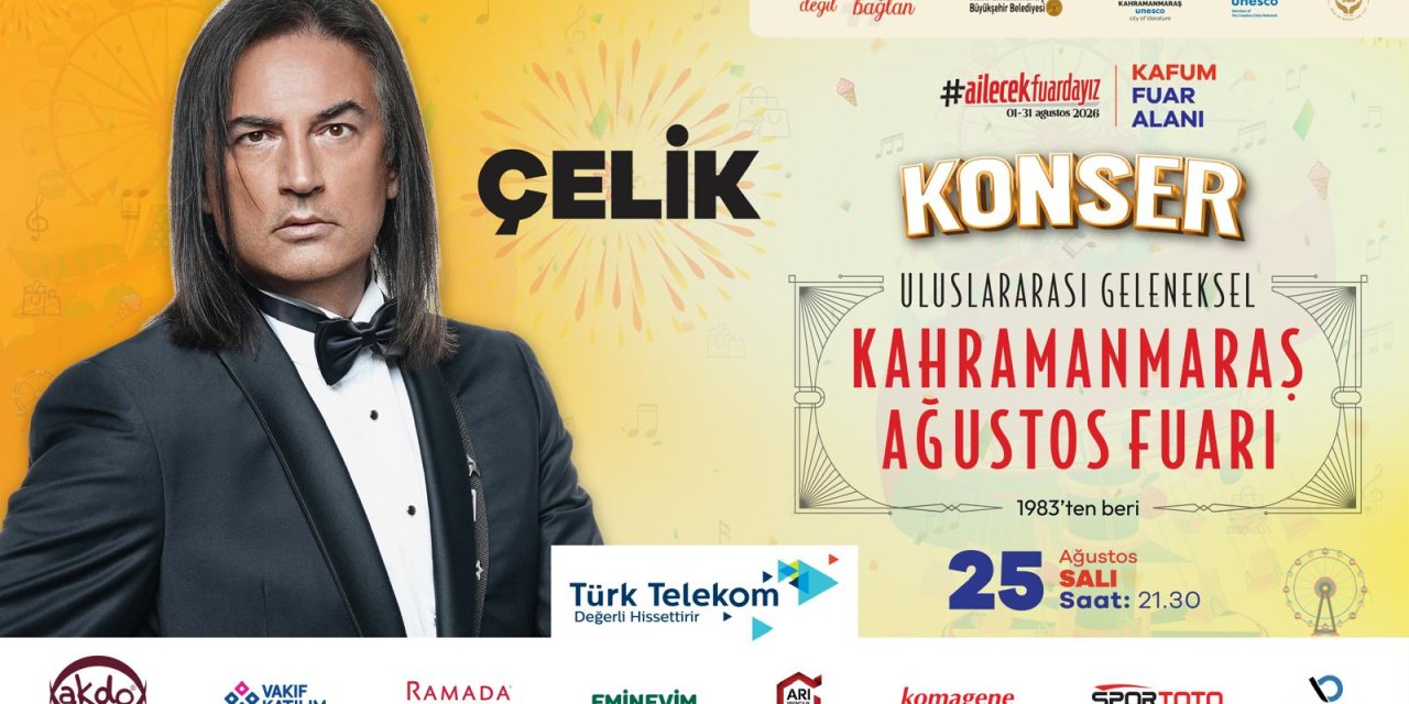 Kahramanmaraş Ağustos Fuarı’nda Salı Günü Çelik Sahne Alacak