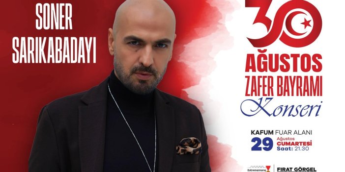 Zafer Bayramı Coşkusu Soner Sarıkabadayı Konseriyle Tavan Yapacak