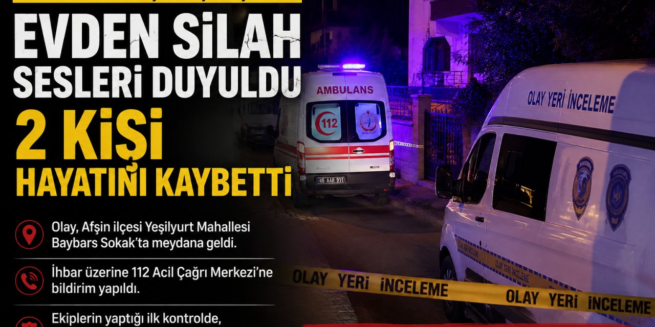 Kahramanmaraş’ta karı koca evinde ölü bulundu