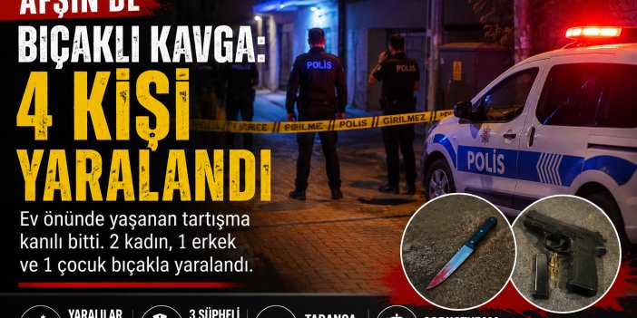 Afşin’de bıçaklı kavga: 4 yaralı