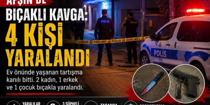 Afşin’de bıçaklı kavga: 4 yaralı
