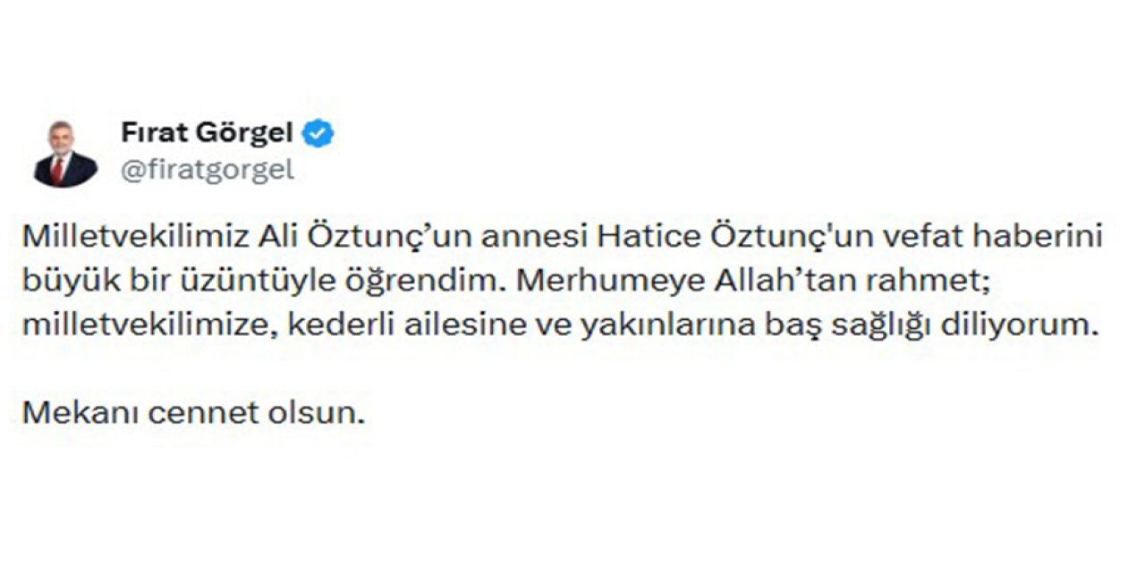 Görgel’den Öztunç’a Başsağlığı Mesajı