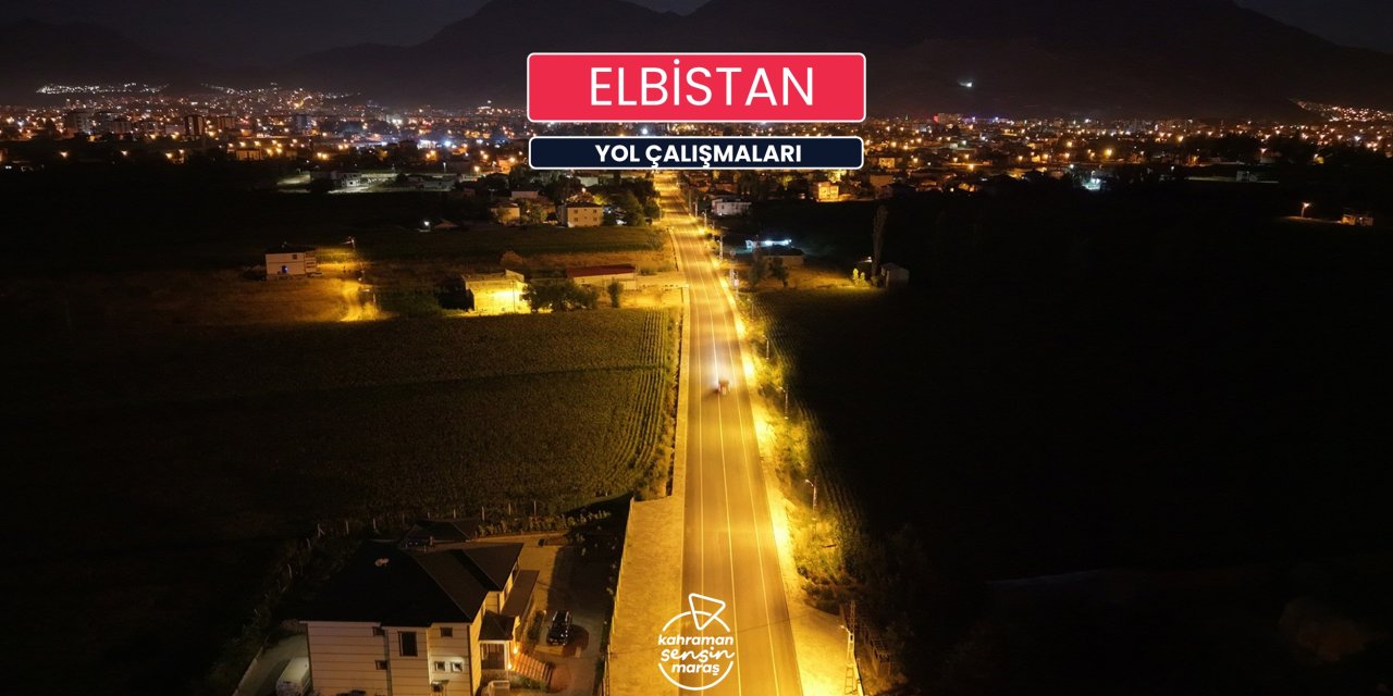 Elbistan’ın Ulaşım Ağına Büyükşehir İmzası