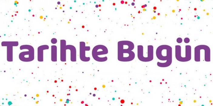 Tarihte bugün ne oldu? (17 Ekim)