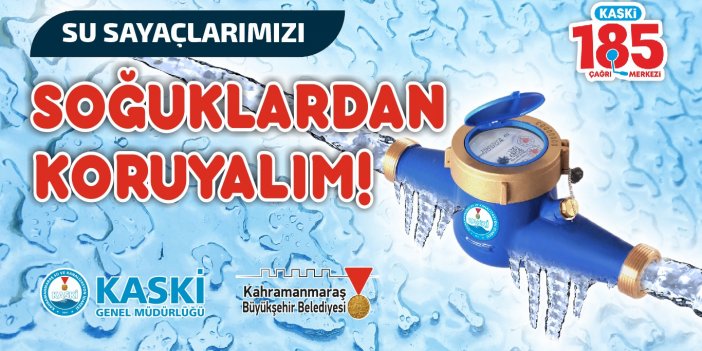 KASKİ uyardı, ‘Donma tehlikesine dikkat!’
